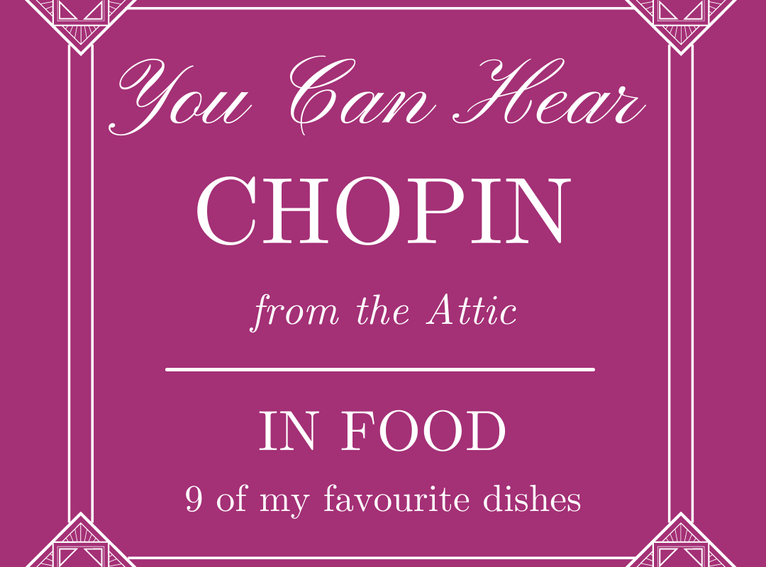 You Can Hear Chopin from the Attic: In Food