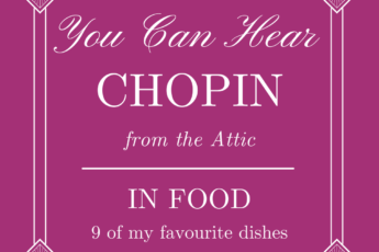 You Can Hear Chopin from the Attic: In Food